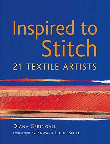 9780713669862: Inspired to Stitch: 21 textile artists