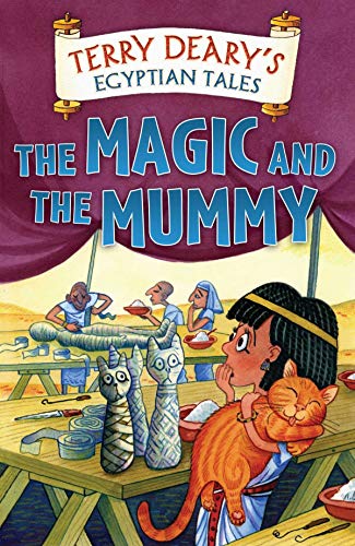 Stock image for The Magic and the Mummy (Egyptian Tales) (Terry Deary's Historical Tales) for sale by WorldofBooks