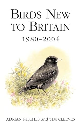 Stock image for Birds New to Britain 1980-2004 (Poyser Monographs) for sale by Academybookshop