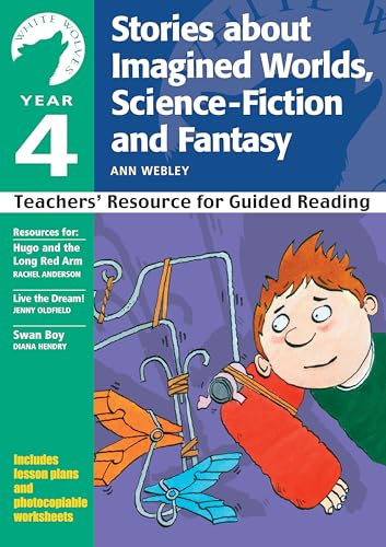 Stories About Imagined Worlds, Science-Fiction and Fantasy: Year 4 (9780713670233) by Anne Webley