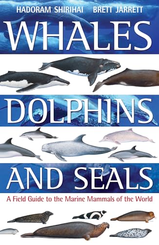 Stock image for Whales,Dolphins and Seals: A Field Guide to the Marine Mammals of the World for sale by MusicMagpie