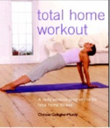 Beispielbild fr Total Home Workout: A Daily Workout Programme for Total Home Fitness zum Verkauf von AwesomeBooks