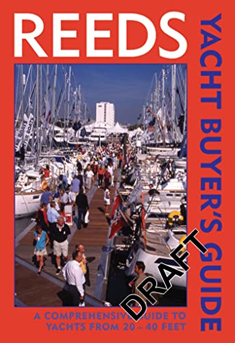 Beispielbild fr Reeds Yacht Buyer's Guide: A Comprehensive Guide to Yachts from 20 - 40 Feet. zum Verkauf von WorldofBooks
