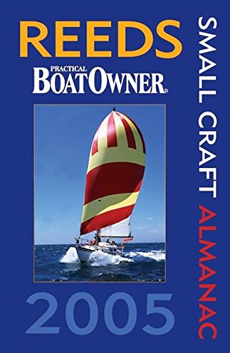 Stock image for Reeds Practical Boat Owner: Small Craft Almanac 2005 for sale by MusicMagpie