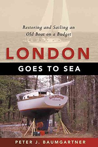 9780713670714: London Goes to Sea: Restoring and Sailing an Old Boat on a Budget