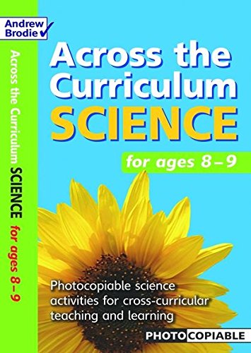 Imagen de archivo de Science for Ages 8-9: Photcopiable Science Activities for Cross-curricular Teaching and Learning (Across the Curriculum : Science) a la venta por WorldofBooks