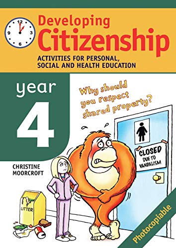 Developing Citizenship. Year 4: Activities for Personal, Social and Health Education (9780713671209) by Moorcroft, Christine