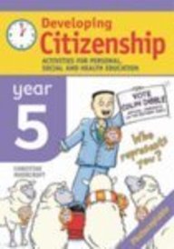 Imagen de archivo de Developing Citizenship: Year 5 Activities for Personal, Social and Health Education a la venta por WorldofBooks