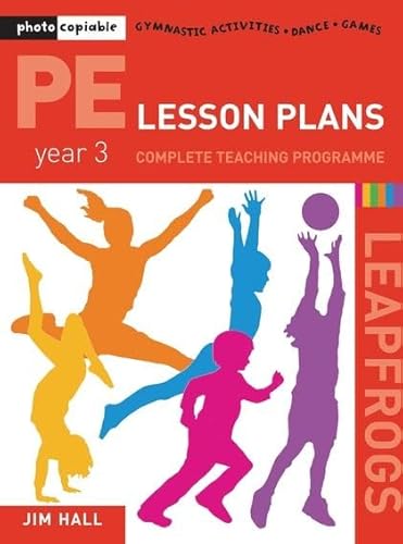 Beispielbild fr PE Lesson Plans - Year 3 Complete Teaching Programme: Photocopiable Gymnastic Activities, Dance, Games (Leapfrogs) zum Verkauf von WorldofBooks