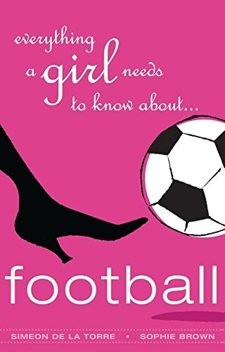 Stock image for Everything a Girl Needs to Know About Football for sale by Goldstone Books