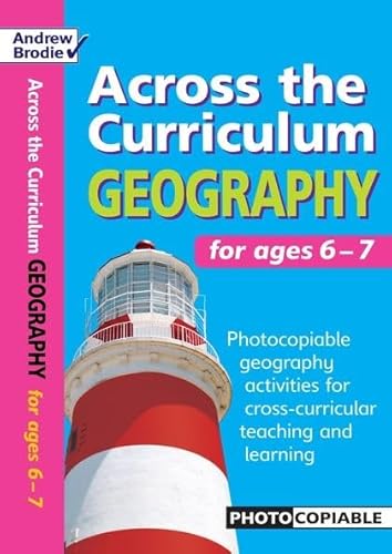 9780713672978: Geography for Ages 6-7: Photocopiable Geography Activities for Cross-curricular Teaching and Learning (Across the Curriculum) (Across the Curriculum: Geography)