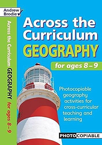 Stock image for Geography For ages 8-9: Photocopiable Geography Activities for Cross-curricular Teaching and Learning (Across the Curriculum: Geography) for sale by WorldofBooks