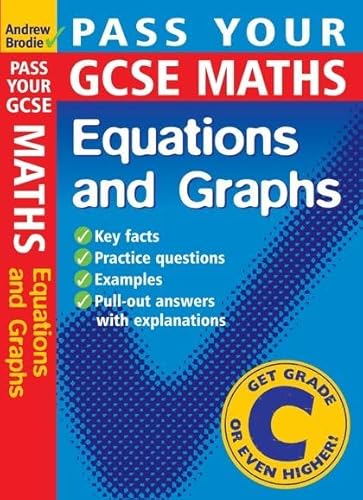 9780713673234: Pass Your GCSE Maths: Equations and Graphs