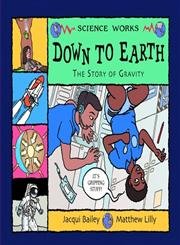 9780713673531: Down to Earth: The Story of Gravity (Science Works)