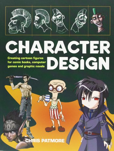 9780713673814: Character Design: Create Cutting-edge Cartoon Figures for Comic Books, Computer Games and Graphic Novels
