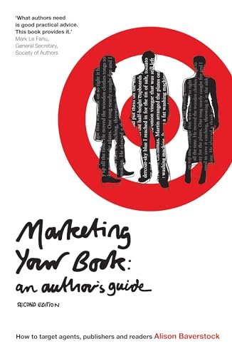 Stock image for Marketing Your Book: an Author's Gu: How to Target Agents, Publishers and Readers : How to Target Agents, Publishers and Readers for sale by Better World Books