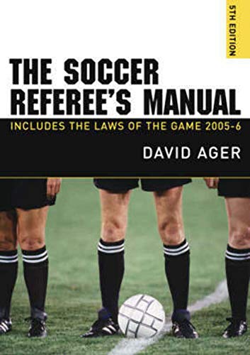 Stock image for The Soccer Referees Manual 2005-2006: Includes the Laws of the Game 2005-2006 for sale by Reuseabook