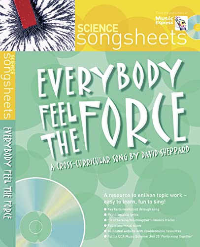 Imagen de archivo de Everybody Feel the Force: A Cross-curricular Science Song by David Sheppard (Songsheets): A cross-curricular song by David Sheppard a la venta por WorldofBooks