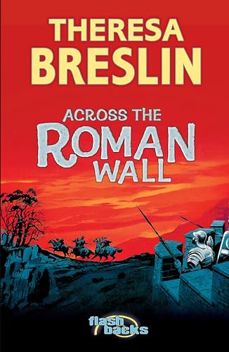 Beispielbild fr Across the Roman Wall (Flashbacks) zum Verkauf von WorldofBooks