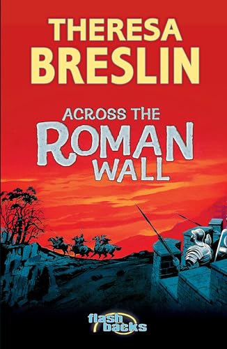 Stock image for Across the Roman Wall (Flashbacks) for sale by Chiron Media