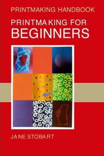 Stock image for Printmaking for Beginners (Printmaking Handbooks) for sale by WorldofBooks
