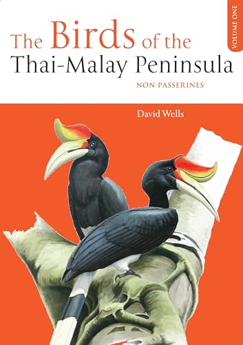 Birds of the Thai-Malay Peninsula: Non-passerines: Vol 1 (9780713674644) by David R. Wells