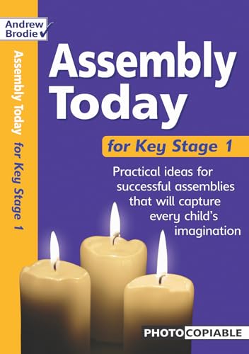 Imagen de archivo de Assembly Today Key Stage 1: Practical Ideas for Successful Assemblies That Will Capture Every Child's Imagination a la venta por WorldofBooks
