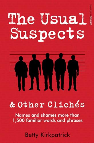 Stock image for The Usual Suspects & Other Cliches: Names and Shames More Than 1,500 Familiar Words and Phrases for sale by AwesomeBooks