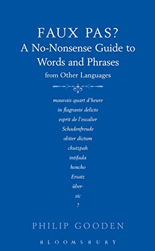 Faux Pas?: A No-nonsense Guide to Words and Phrases from Other Languages (9780713674972) by Publishing, Bloomsbury