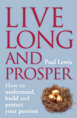 Beispielbild fr Live Long and Prosper: How to understand, build and protect your pension zum Verkauf von WorldofBooks