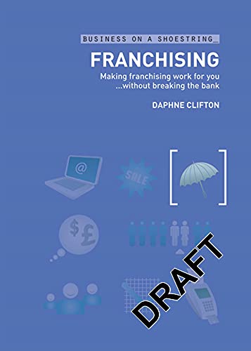 Stock image for Franchising: Making Franchising Work for You?without Breaking the Bank : Making Franchising Work for You Without Breaking the Bank for sale by Better World Books