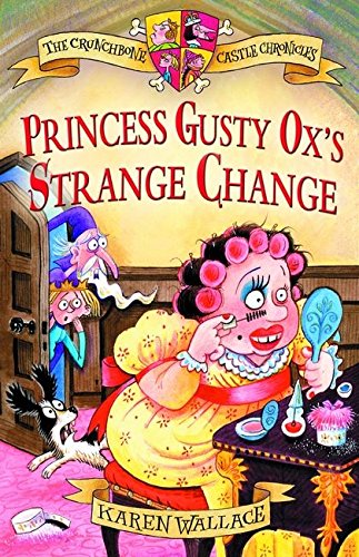 Beispielbild fr Princess Gusty Ox's Strange Change (Crunchbone Castle Chronicles) zum Verkauf von WorldofBooks
