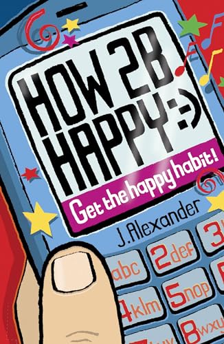 Beispielbild fr How 2 B Happy: Get the Happy Habit! zum Verkauf von WorldofBooks