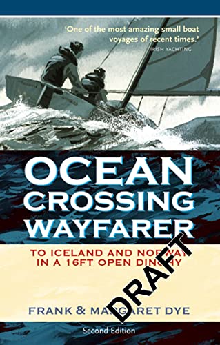 Beispielbild fr Ocean Crossing Wayfarer: To Iceland and Norway in a 16ft Open Dinghy zum Verkauf von WorldofBooks