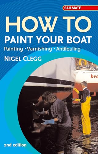 Stock image for How to Paint Your Boat: Painting, Varnishing, Antifouling (Sailmate) for sale by WorldofBooks