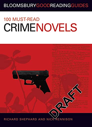 Imagen de archivo de 100 Must-read Crime Novels (Bloomsbury Good Reading Guide) a la venta por AwesomeBooks