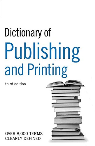 9780713675894: Dictionary of Publishing and Printing (Dictionary of Publishing & Printing)