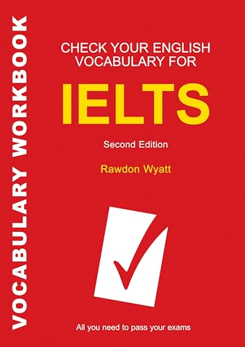 Imagen de archivo de Check Your English Vocabulary for IELTS: Vocabulary Workbook : Vocabulary Workbook a la venta por Better World Books