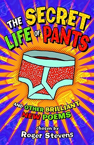 Beispielbild fr The Secret Life of Pants: And Other Brilliant Poems zum Verkauf von Reuseabook