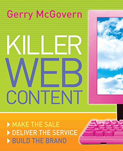 Beispielbild fr Killer Web Content: Make the Sale, Deliver the Service, Build the Brand zum Verkauf von SecondSale