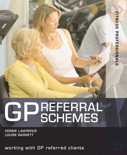 GP Referral Schemes: Working with GP Referred Clients (Fitness Professionals) (9780713677072) by Debbie Lawrence; Louise Barnett
