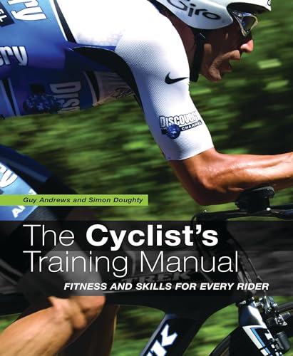 THE CYCLIST'S TRAINING MANUAL - {Fitness and Skills for Every Rider}