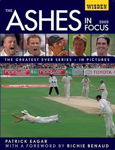 Beispielbild fr The Ashes in Focus 2005: The Greatest Ever Series in Pictures zum Verkauf von WorldofBooks