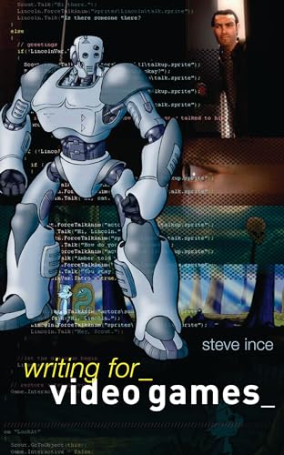 9780713677614: Writing for Video Games: A Scriptwriter's Guide to Interactive Media [Lingua inglese]