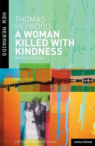 9780713677775: A Woman Killed With Kindness (New Mermaids)