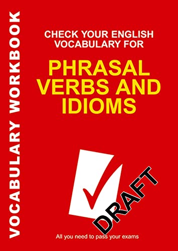 Beispielbild fr Check Your English Vocabulary for Phrasal Verbs and Idioms: All you need to pass your exams. (Vocabulary Workbook) zum Verkauf von WorldofBooks