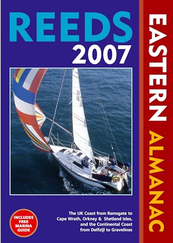 9780713678260: Reeds Eastern Almanac 2007: The Uk Coast from Ramsgate to Cape Wrath, Orkney & Shetland Isles, And the Continental Coast from Delfzijl to Gravelines