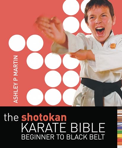 Beispielbild fr The Shotokan Karate Bible: Beginner to Black Belt zum Verkauf von WorldofBooks