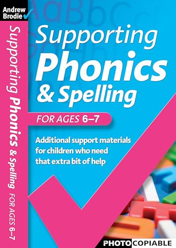 Beispielbild fr Supporting Phonics and Spelling: For Ages 6-7 (Supporting Phonics and Spelling) zum Verkauf von WorldofBooks