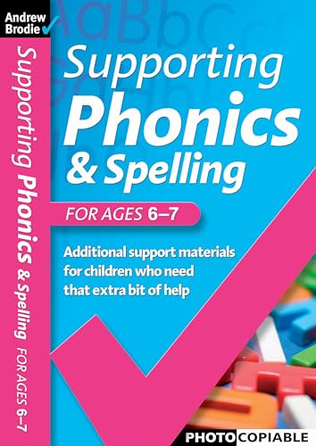 Imagen de archivo de Supporting Phonics and Spelling: For Ages 6-7 (Supporting Phonics and Spelling) a la venta por WorldofBooks